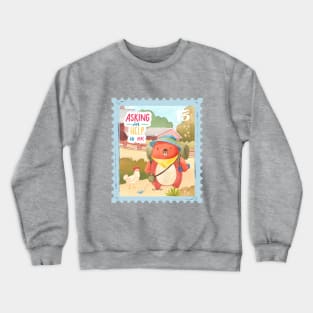 When In Doubt, Its Ok To Ask For Help Crewneck Sweatshirt